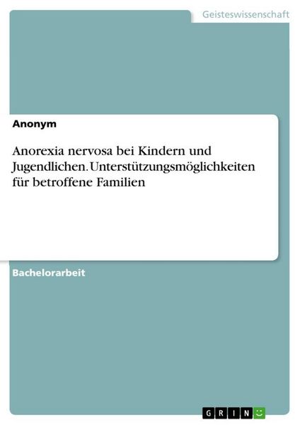 Produktbild: Anorexia nervosa bei Kindern und Jugendlichen. Unterst&uuml;tzungsm&ouml;glichkeiten f&uuml;r betroffene Familien