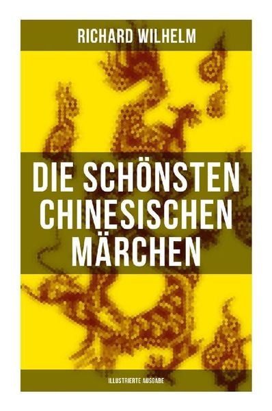 Produktbild: Die sch&ouml;nsten chinesischen M&auml;rchen (Illustrierte Ausgabe)