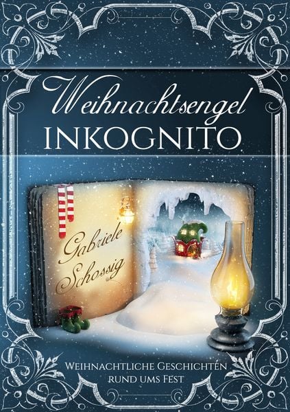 Weihnachtsengel inkognito, Taschenbuch von Gabriele Schossig, BoD – Books on Demand, 9783749484720
