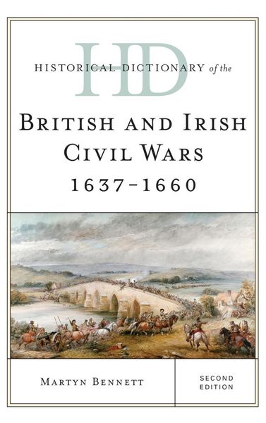 Produktbild: Historical Dictionary of the British and Irish Civil Wars 1637-1660