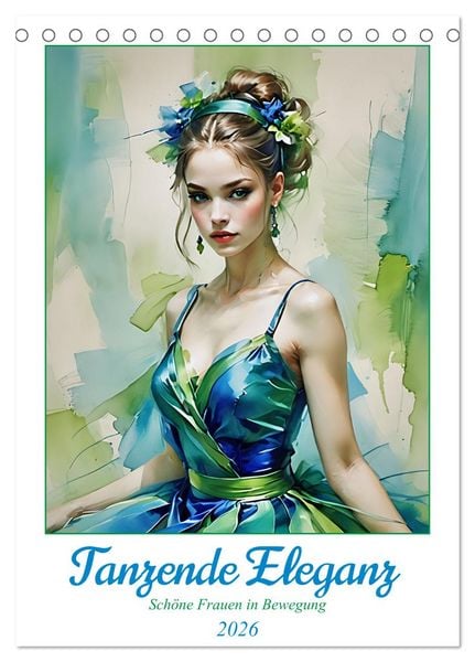 Tanzende Eleganz (Tischkalender 2026 DIN A5 hoch), CALVENDO Monatskalender