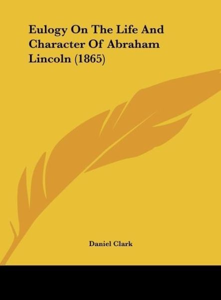 Produktbild: Eulogy On The Life And Character Of Abraham Lincoln (1865)