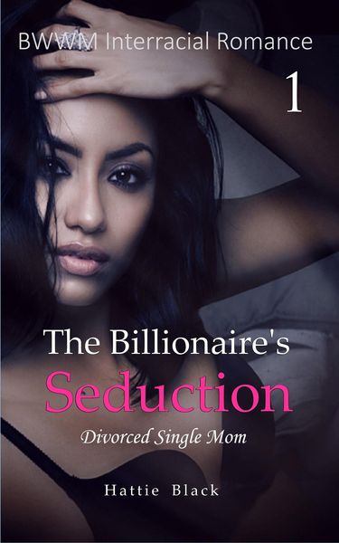 Produktbild: The Billionaire's Seduction 1: Divorced Single Mom (BWWM Interracial Romance, #1)