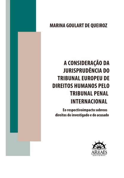 Produktbild: A considera&ccedil;&atilde;o da jurisprud&ecirc;ncia do tribunal europeu de direitos humanos pelo tribunal penal internacional