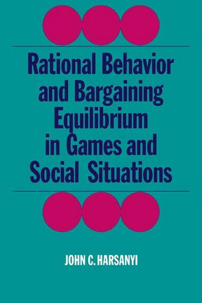 Produktbild: Rational Behaviour and Bargaining Equilibrium in Games and Social Situations