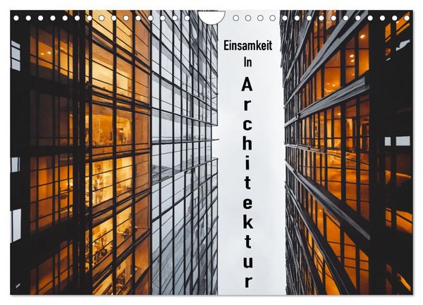 Produktbild: Einsamkeit in Architektur (Wandkalender 2026 DIN A4 quer), CALVENDO Monatskalender