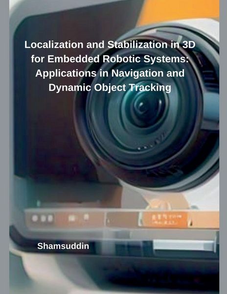 Produktbild: Localization and Stabilization in 3D for Embedded Robotic Systems