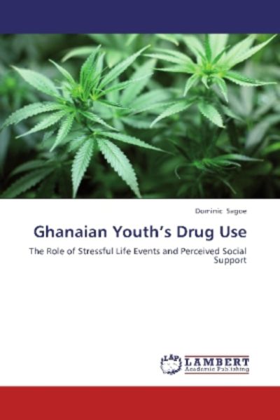Sagoe, D: Ghanaian Youth's Drug Use, Taschenbuch von Dominic Sagoe, LAP LAMBERT Academic Publishing, 9783845475790