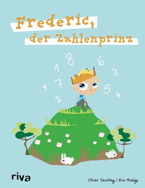 Frederic, der Zahlenprinz, Gebundene Ausgabe von Oliver Sechting, Riva, 9783742315762