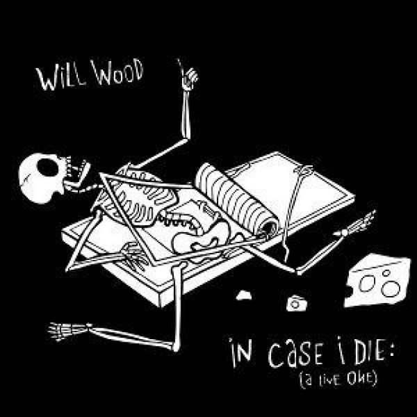 Wood, W: In Case I Die (A Live One) - Will Wood, CD