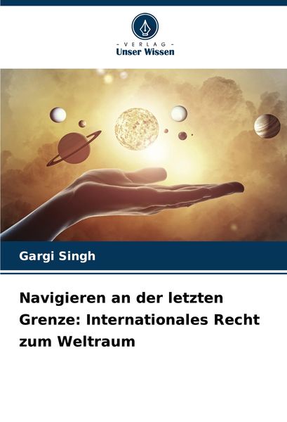 Produktbild: Navigieren an der letzten Grenze: Internationales Recht zum Weltraum