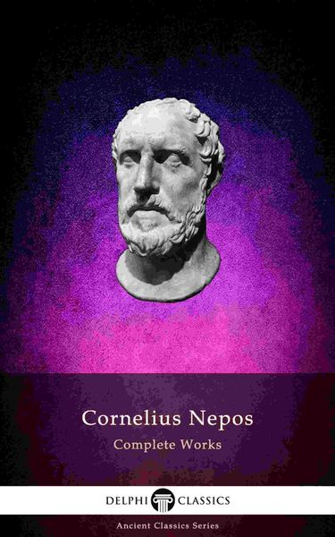Produktbild: Delphi Complete Works of Cornelius Nepos (Illustrated)