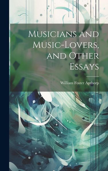 Produktbild: Musicians and Music-lovers, and Other Essays
