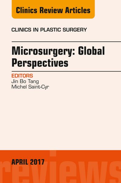 Produktbild: Microsurgery: Global Perspectives, An Issue of Clinics in Plastic Surgery