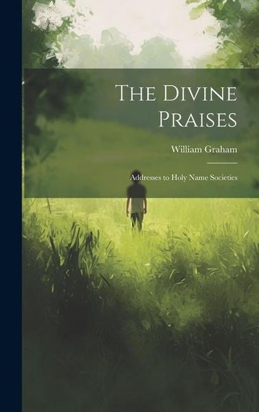 Produktbild: The Divine Praises: Addresses to Holy Name Societies