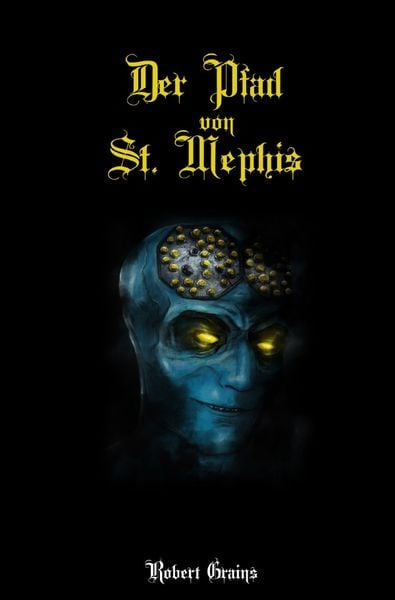 Der Pfad von St. Mephis, Taschenbuch von Robert Grains, Epubli, 9783753119816