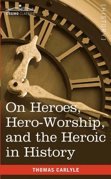 Produktbild: On Heroes, Hero-Worship, and the Heroic in History