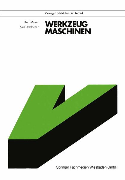 Werkzeugmaschinen, Taschenbuch von Kurt Mayer, Vieweg & Teubner, 9783528040444