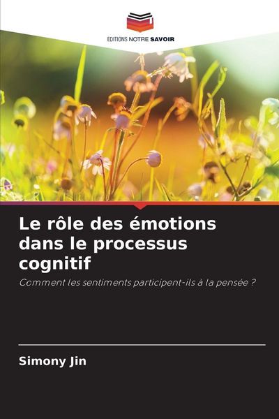 Produktbild: Le r&ocirc;le des &eacute;motions dans le processus cognitif