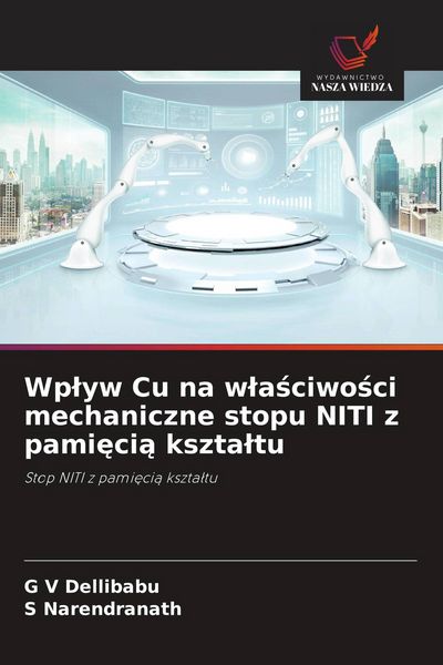 Produktbild: Wp&iquest;yw Cu na w&iquest;a&iquest;ciwo&iquest;ci mechaniczne stopu NITI z pami&iquest;ci&iquest; kszta&iquest;tu