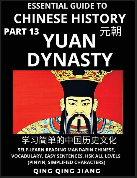 Produktbild: Essential Guide to Chinese History (Part 13)- Yuan Dynasty, Large Print Edition, Self-Learn Reading Mandarin Chinese, Vocabulary, Phrases, Idioms, Easy Sentences, HSK All Levels, Pinyin, English, Simplified Characters