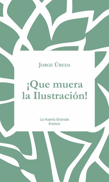 Produktbild: &iexcl;Que muera la Ilustraci&oacute;n!