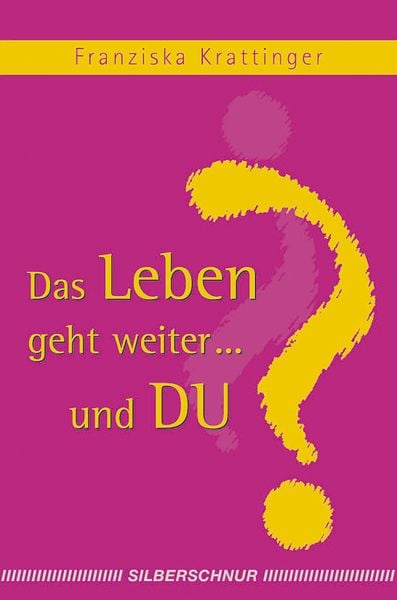 Produktbild: Das Leben geht weiter... und Du?