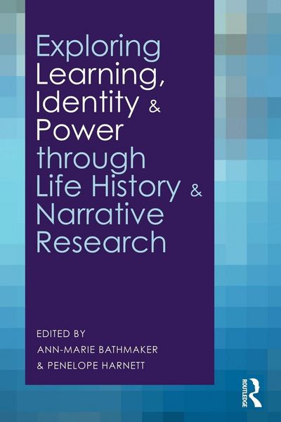 Produktbild: Exploring Learning, Identity and Power through Life History and Narrative Research