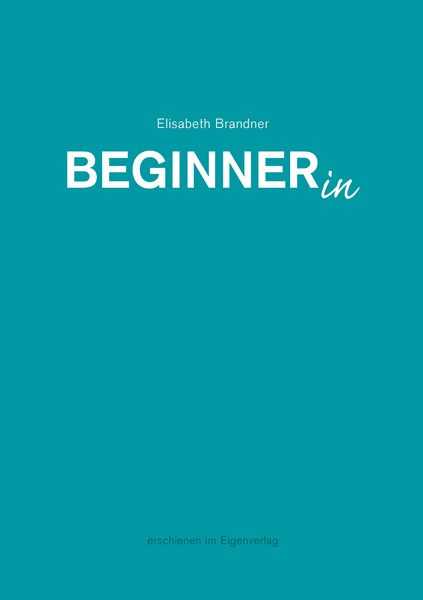 Beginnerin, Taschenbuch von Elisabeth Brandner, BoD – Books on Demand, 9783735792631