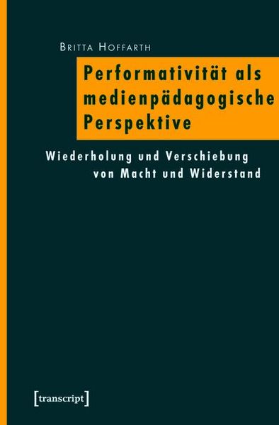 Produktbild: Performativit&auml;t als medienp&auml;dagogische Perspektive
