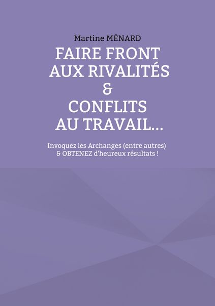 Produktbild: Faire front aux rivalit&eacute;s & conflits au travail...