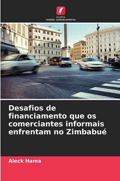 Produktbild: Desafios de financiamento que os comerciantes informais enfrentam no Zimbabu&eacute;