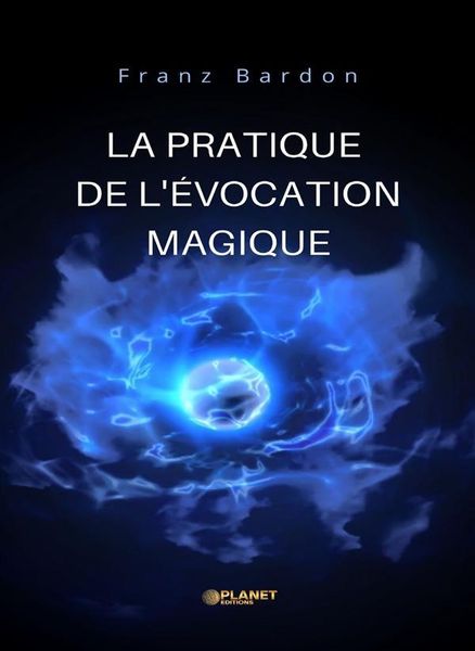 Produktbild: La pratique de l'&eacute;vocation magique (traduit)