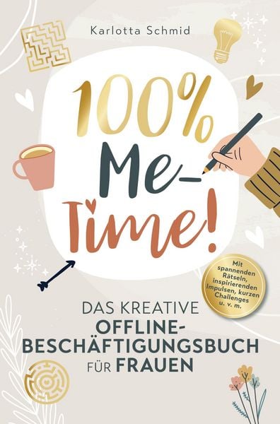 Produktbild: 100% Me-Time! Das kreative Offline-Besch&auml;ftigungsbuch f&uuml;r Frauen