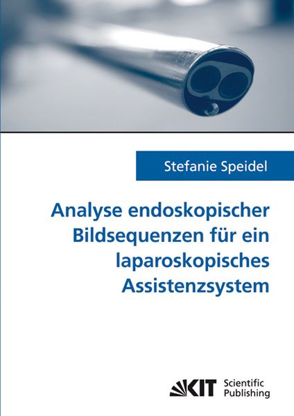 Produktbild: Analyse endoskopischer Bildsequenzen f&uuml;r ein laparoskopisches Assistenzsystem