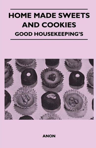 Produktbild: Home Made Sweets and Cookies - Good Housekeeping's