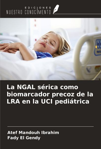 Produktbild: La NGAL s&eacute;rica como biomarcador precoz de la LRA en la UCI pedi&aacute;trica