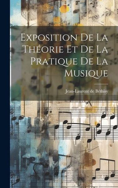 Produktbild: Exposition De La Th&eacute;orie Et De La Pratique De La Musique