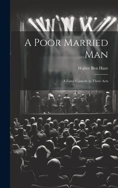 Produktbild: A Poor Married man; a Farce Comedy in Three Acts
