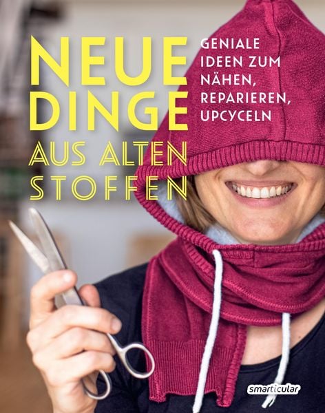 Produktbild: Neue Dinge aus alten Stoffen