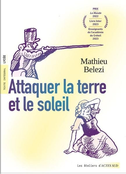 Attaquer la terre et le soleil, Taschenbuch von Mathieu Belezi, Actes Sud, 978-2-330-19164-1