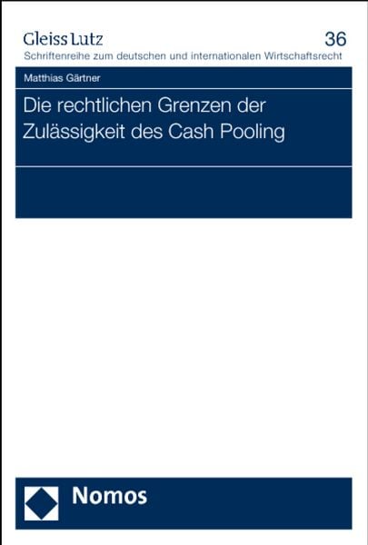 Produktbild: Die rechtlichen Grenzen der Zul&auml;ssigkeit des Cash Pooling