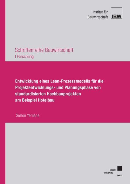 Produktbild: Entwicklung eines Lean-Prozessmodells f&uuml;r die Projektentwicklungs- und Planungsphase von standardisierten Hochbauprojekten am Beispiel Hotelbau