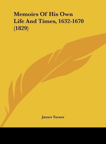 Produktbild: Memoirs Of His Own Life And Times, 1632-1670 (1829)