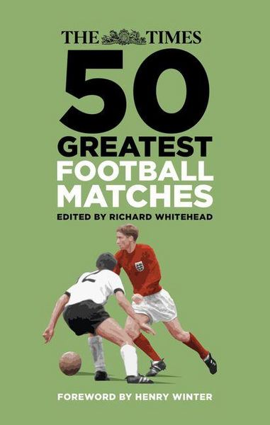 Produktbild: The Times 50 Greatest Football Matches