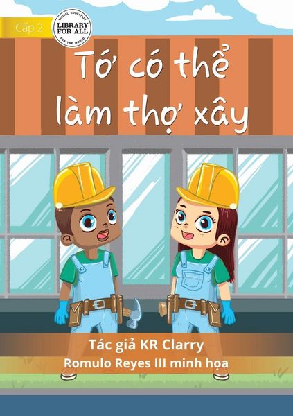 Produktbild: I Can Be A Builder - T&iquest; c&oacute; th&iquest; l&agrave;m th&iquest; x&acirc;y