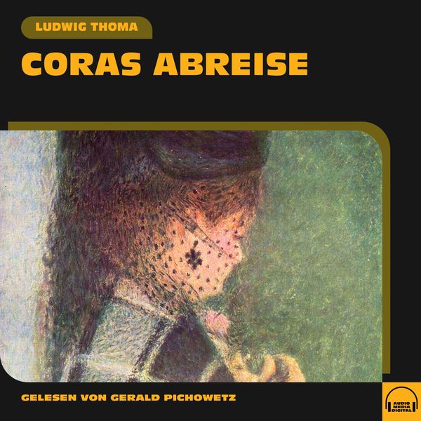Coras Abreise - Ludwig Thoma, Audio, 9783991587736