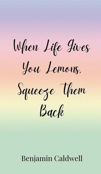Produktbild: When Life Gives You Lemons, Squeeze Them Back