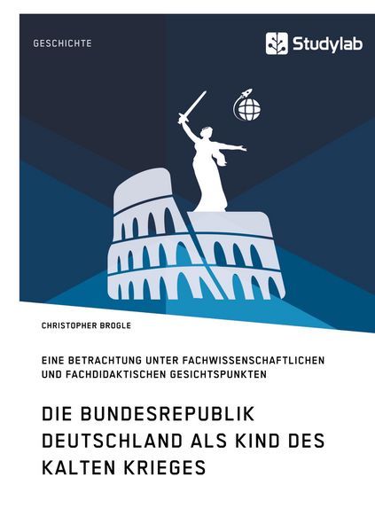 Produktbild: Die Bundesrepublik Deutschland als Kind des Kalten Krieges
