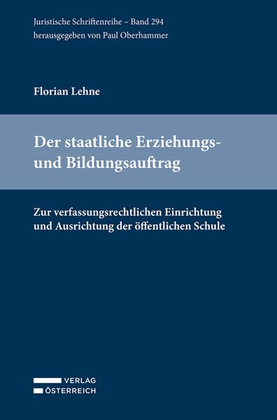 Der staatliche Erziehungs- und Bildungsauftrag, Taschenbuch von Florian Lehne, Verlag Österreich, 9783704690067